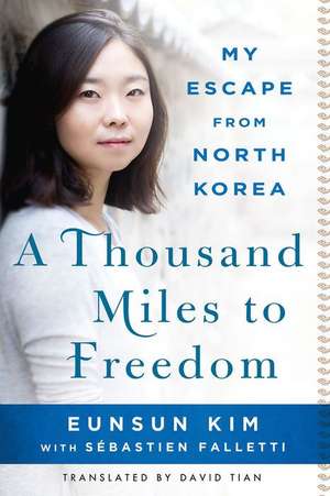 A Thousand Miles to Freedom de Eunsun Kim