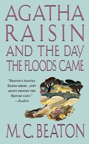 Agatha Raisin and the Day the Floods Came de M. C. Beaton