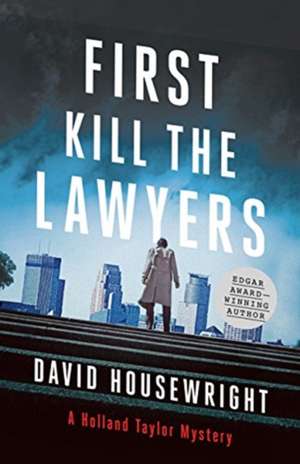 First, Kill the Lawyers de David Housewright