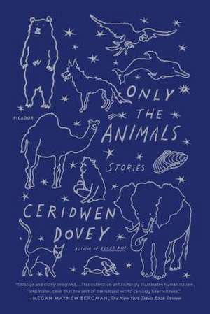 Only the Animals de Ceridwen Dovey