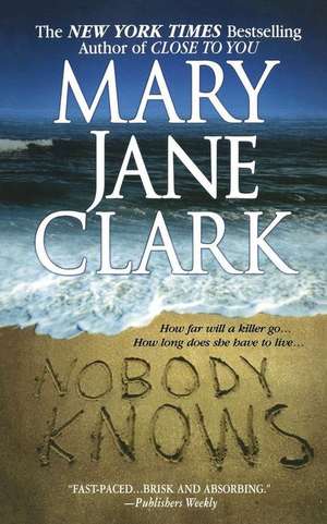 Nobody Knows de Mary Jane Clark