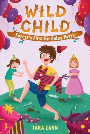 Wild Child: Forest's First Birthday Party de Tara Zann