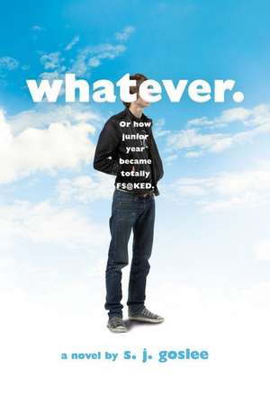 Whatever. de S. J. Goslee