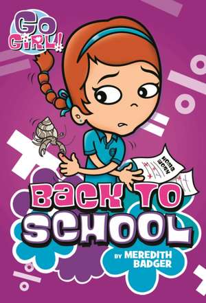 Go Girl #10: Back to School de Meredith Badger