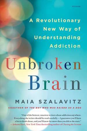 Unbroken Brain de Maia Szalavitz