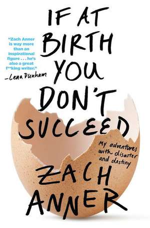 If at Birth You Don't Succeed de Zach Anner