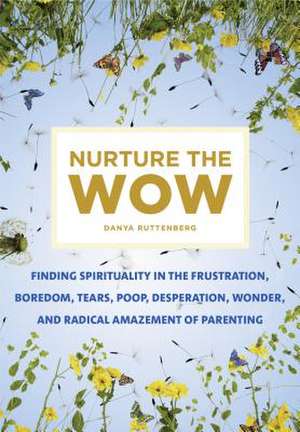 Nurture the Wow de Danya Ruttenberg