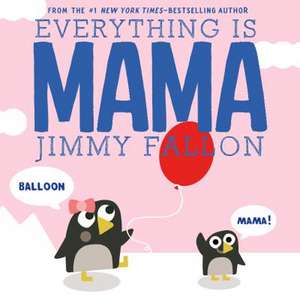 Everything Is Mama de Jimmy Fallon