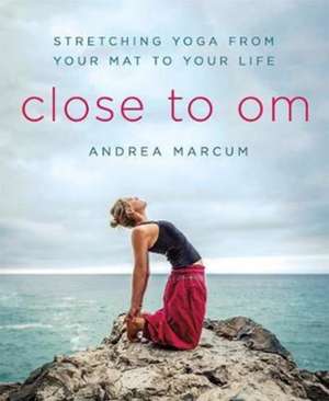 Close to Om de Andrea Marcum