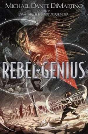 Rebel Genius de Michael Dante Dimartino