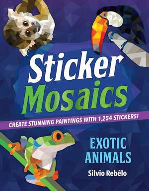 Sticker Mosaics: Exotic Animals de Silvio Rebêlo