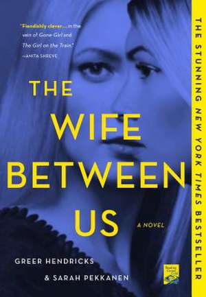 The Wife Between Us de Greer Hendricks