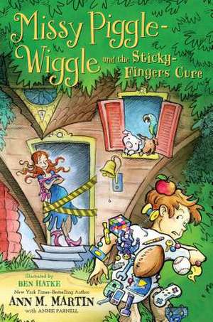 Missy Piggle-Wiggle and the Sticky-Fingers Cure de Ann M. Martin