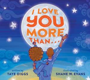 I Love You More Than . . . de Taye Diggs