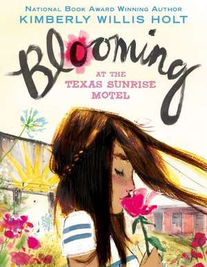 Blooming at the Texas Sunrise Motel de Kimberly Willis Holt