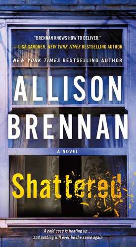 Shattered de Allison Brennan