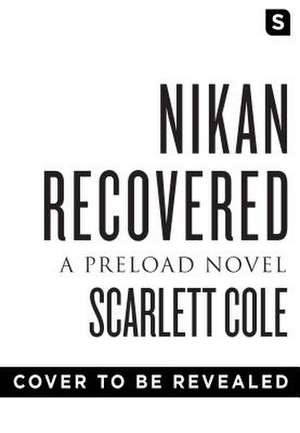 Nikan Recovered de Scarlett Cole