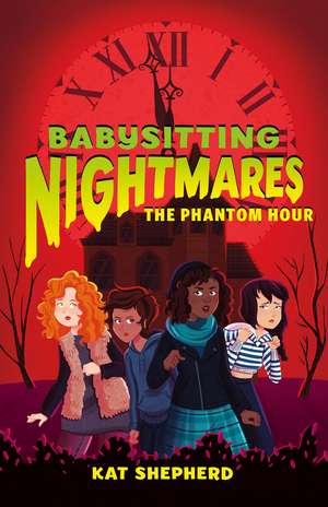 Babysitting Nightmares: The Phantom Hour de Kat Shepherd