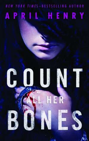 Count All Her Bones de April Henry