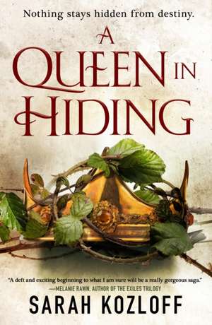 A Queen in Hiding de Sarah Kozloff