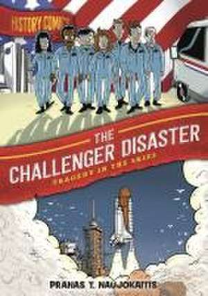 History Comics: The Challenger Disaster de Pranas T. Naujokaitis