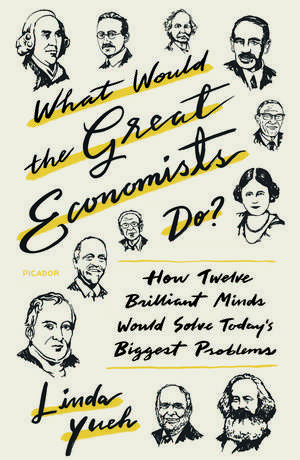 What Would the Great Economists Do? de Linda Yueh