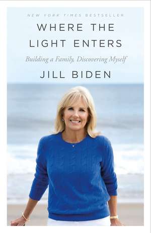 Where the Light Enters de Jill Biden