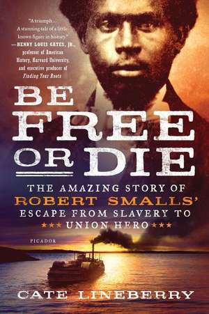 Be Free or Die de Cate Lineberry