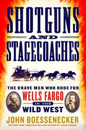 Shotguns and Stagecoaches de John Boessenecker