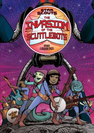 Star Scouts: The Invasion of the Scuttlebots de Mike Lawrence