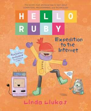 Hello Ruby: Expedition to the Internet de Linda Liukas