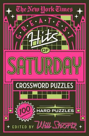 The New York Times Greatest Hits of Saturday Crossword Puzzles de New York Times