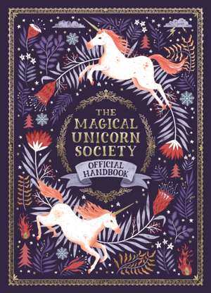 The Magical Unicorn Society Official Handbook de Selwyn E Phipps