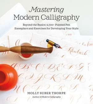 Mastering Modern Calligraphy de Molly Suber Thorpe