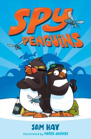 Spy Penguins de Sam Hay