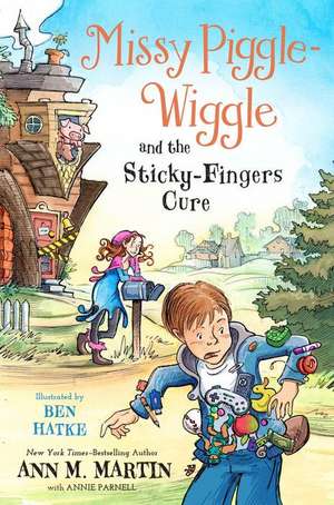 Missy Piggle-Wiggle and the Sticky-Fingers Cure de Ann M. Martin