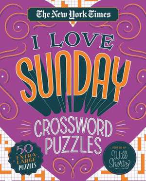 New York Times: New York Times I Love Sunday Crossword Puzzl de Will Shortz