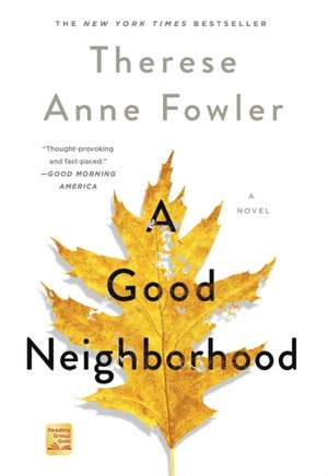 A Good Neighborhood de Therese Anne Fowler