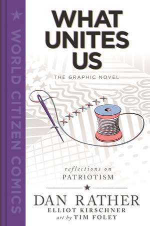 What Unites Us: The Graphic Novel de Dan Rather