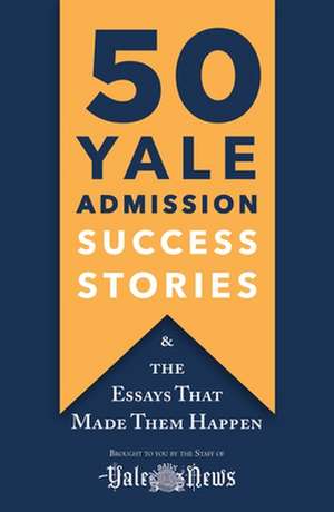 50 Yale Admission Success Stories de Yale Daily News