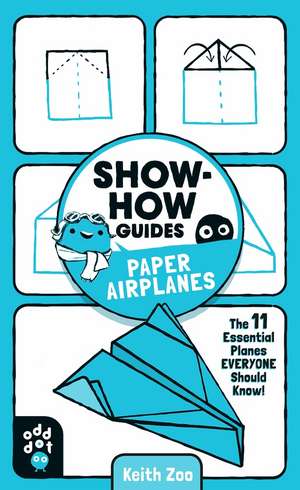 Show-How Guides: Paper Airplanes de Keith Zoo