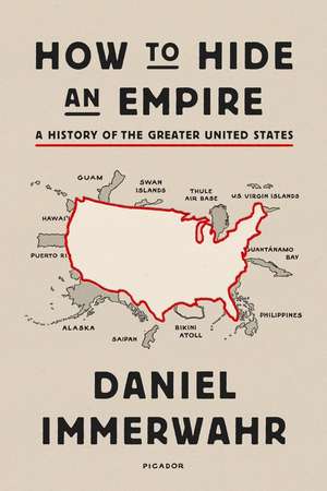 How to Hide an Empire de Daniel Immerwahr