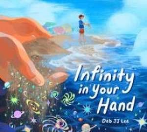Infinity in Your Hand de Deb Jj Lee