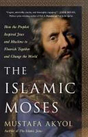 The Islamic Moses de Mustafa Akyol