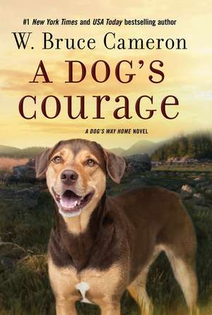 A Dog's Courage de W. Bruce Cameron