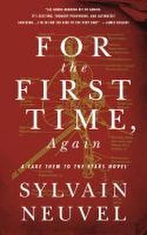 For the First Time, Again de Sylvain Neuvel