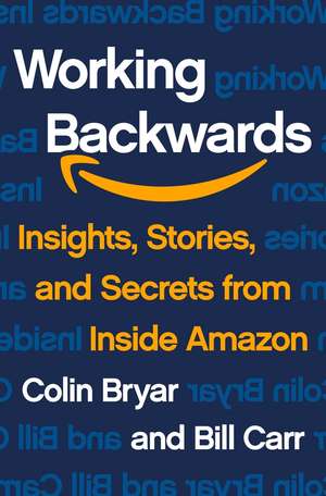 Working Backwards de Colin Bryar