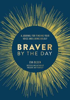 Braver by the Day de Eva Olsen