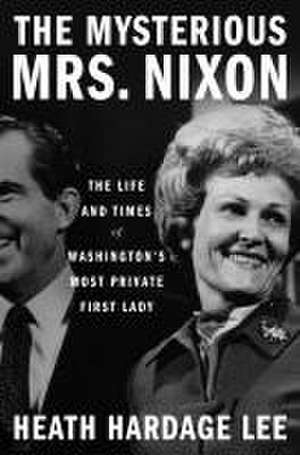 The Mysterious Mrs. Nixon de Heath Hardage Lee