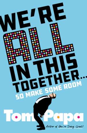 We're All in This Together . . . de Tom Papa